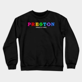 Preston - Priest's town. Crewneck Sweatshirt